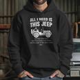 All I Need Is This Jeep Hoodie Gifts for Her