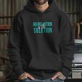 No Pollution Is The Solution Anti Climate Change Hoodie Gifts for Her