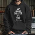 It Is Not Dog Hair It Is Collie Glitter Hoodie Gifts for Her