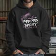 Not A Pepper Spray Kind Of Girl Hoodie Gifts for Her