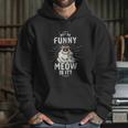 Not So Funny Meow State Trooper Hoodie Gifts for Her