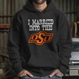 Oklahoma State University Married Into I Married Into This Hoodie Gifts for Her