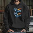 Old Vans Best Vans Vannin Vanner Van Life Hoodie Gifts for Her