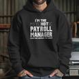 I Am The Psychotic Payroll Manager Funny Gift Hoodie Gifts for Her