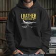 I Rather Fly Solo Funny Airplane Pilot Gift Hoodie Gifts for Her