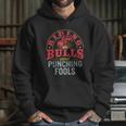 Riding Bulls And Punching Fools ShirtShirt Tee Hoodie Gifts for Her