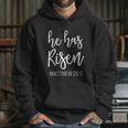 He Has Risen Matthew 28 6 Religious Hoodie Gifts for Her