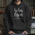 He Has Risen Matthew 286 Hoodie Gifts for Her