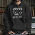 Rogue One Chirrut Force Is With Me Hoodie Gifts for Her