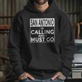 San Antonio Is Calling And I Must Go Hoodie Gifts for Her