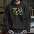 Because Im The Sheriff Deputy Thats Why Funny Hoodie Gifts for Her