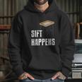 Sift Happens Archaeology Funny Archaeologist Pyramid Dig Hoodie Gifts for Her