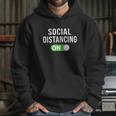 Social Distancing Mode On Hoodie Gifts for Her