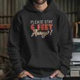 Social Distancing Please Stay 6 Feet Away Hoodie Gifts for Her