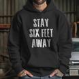 Stay 6 Six Feet Away Physical Social Distancing 2020 Gift Hoodie Gifts for Her