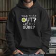 Was That Out Are You Sure Pickleball Hoodie Gifts for Her