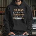 The Tans Will Fade But The Memories Will Last Forever Gift Hoodie Gifts for Her