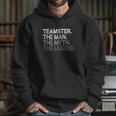 Teamster Gift The Man Myth Legend Hoodie Gifts for Her