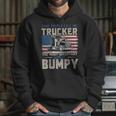 Trucker Most Important Call Me Bumpy Hoodie Gifts for Her