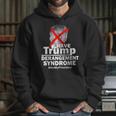 I Have Trump Derangement Syndrome Notmypresident Hoodie Gifts for Her