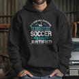 If Tv Were Only An Invention To Broadcast Soccer It Would Be Justified Hoodie Gifts for Her