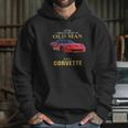 Never Underestimate An Old Man With A Corvette Hoodie Gifts for Her