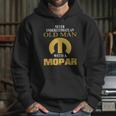 Never Underestimate An Old Man With A Mopar Car Hoodie Gifts for Her