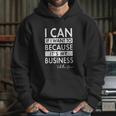 I Can If I Want To Because Its My Business Tabitha Hoodie Gifts for Her