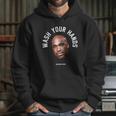 Wash Your Hands Tom Segura Hoodie Gifts for Her