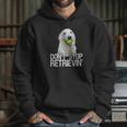 White Golden Retriever Dont Stop Retrievin Tee Hoodie Gifts for Her