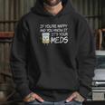 If Youre Happy And You Know It Its Your Meds Funny Pill Hoodie Gifts for Her