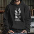 I Am Zach Doing Zach Things Hoodie Gifts for Her