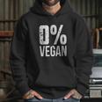 Zero Percent Vegan Funny Bbq Carnivore Meat Eater Hoodie Gifts for Her