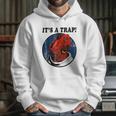 Admiral Ackbar Its A Trap Hoodie Gifts for Her