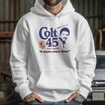 Colt 45 Works Every Time Hoodie Gifts for Her