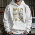 Dolly Loretta Patsy Hoodie Gifts for Her