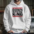 Down With The King Hoodie Gifts for Her