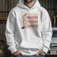 Frida Kahlo You Are Braver Than You Believe Hoodie Gifts for Her