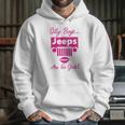 Silly Boys Jeeps Are For Girls Jeep Shirt Hoodie Gifts for Her