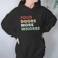 4 Doors More Whores Hoodie Gifts for Women