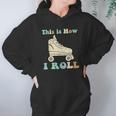 70S This Is How I Roll Vintage Roller Skates Retro Hoodie Gifts for Women