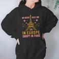 An Artist Has No Home In Europe Except In Paris Hoodie Gifts for Women