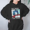 But Baby I Can Change Optimus Prime ShirtShirt Tee Hoodie Gifts for Women