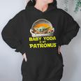 Baby Yoda The Mandalorian Is My Patronus Shirt Hoodie Gifts for Women