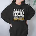 Bigard Allez Tous Vous Faire Hoodie Gifts for Women