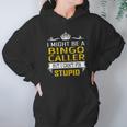 I Might Be A Bingo Caller But I Cant Fix Stupid Job Shirts Hoodie Gifts for Women