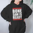 Bonesaw Is Ready T-Shirt Hoodie Gifts for Women