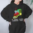 Boys Funny Valentines I Choo Choo Choose You Hoodie Gifts for Women