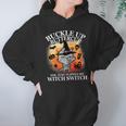 Buckle Up Buttercup You Just Flipped My Witch Switch Halloween Cat Hoodie Gifts for Women