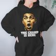 The Champ Is Here Muhammad Ali Hoodie Gifts for Women